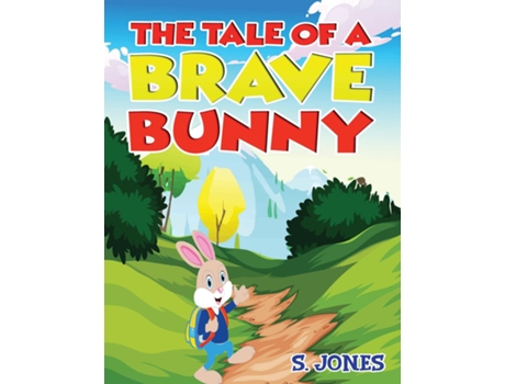 Livro The Tale Of A Brave Bunny De S Jones (inglês)
