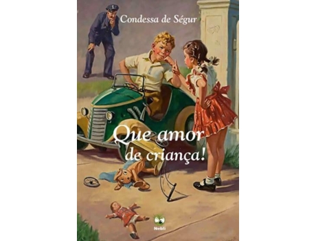Livro Que Amor De Criança! Obra Ilustrada Com 79 Gravuras De Diversos (português Do Brasil)