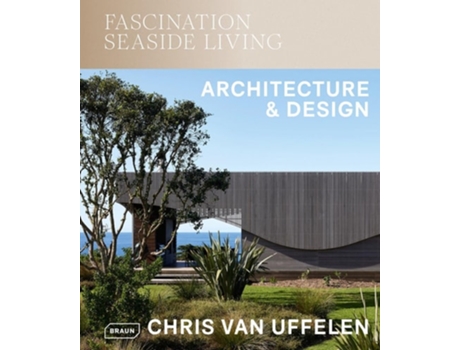 Livro Fascination Seaside Living Architecture amp Design de Chris van Uffelen (Inglês - Capa Dura)