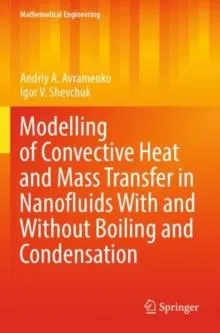 Livro Modelling of Convective Heat and Mass Transfer in Nanofluids with and without Boiling and Condensation de Igor V Shevchuk (Inglês)