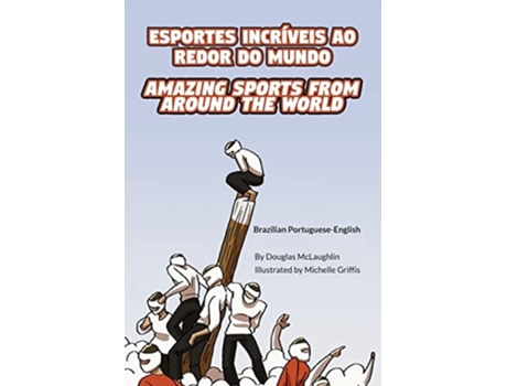 Livro Amazing Sports From Around The World De Douglas Mclaughlin (português)