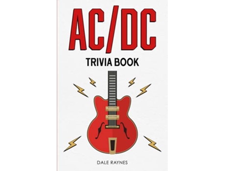 Livro ACDC Trivia Book Uncover The Epic History Facts Every Fan Needs To Know de Dale Raynes (Inglês)