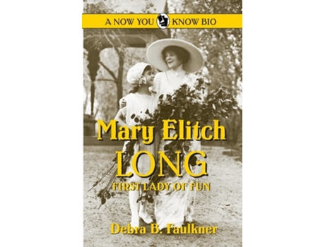 Livro Mary Elitch Long First Lady of Fun de Debra B Faulkner (Inglês)