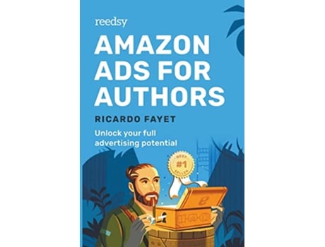 Livro Amazon Ads for Authors Unlock Your Full Advertising Potential Reedsy Marketing Guides de Ricardo Fayet (Inglês)