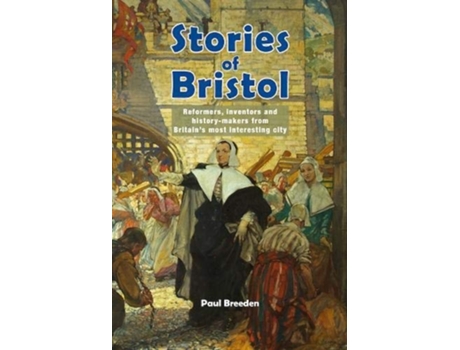 Livro Stories Of Bristol de Paul Breeden (Inglês)