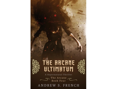Livro The Arcane Ultimatum De French, Andrew Et Al. (inglês)