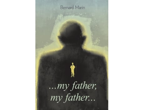 Livro My Father My Father De Bernard Marin (inglês)