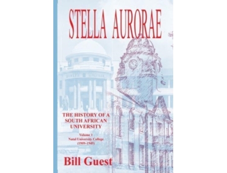Livro Stella Aurorae: Natal University College (1909-1949) Bill Guest (Inglês)