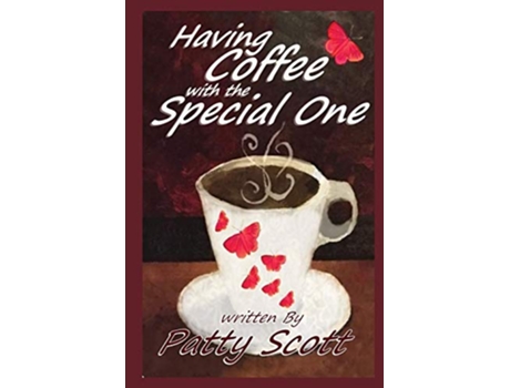 Livro Having Coffee with the Special One Paperback de Patty Scott (Inglês)