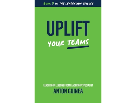 Livro Uplift Your Teams de Anton Guinea (Inglês)