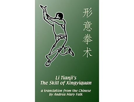 Livro Li Tianjis The Skill of Xingyiquan 20th Anniversary Hard Cover Edition de Andrea Falk (Inglês)