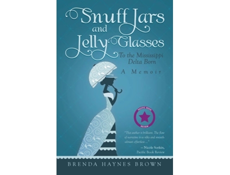 Livro Snuff Jars And Jelly Glasses To The Mississippi Delta Born De Brenda Haynes Brown (inglês)