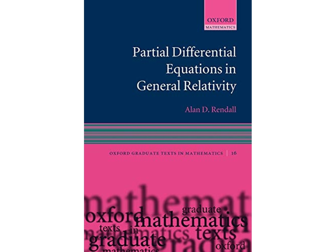Livro Partial Differential Equations in General Relativity de Alan Rendall (Inglês)