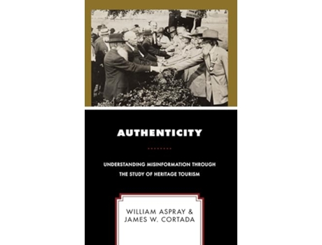 Livro Authenticity de William Aspray e James W Cortada (Inglês)