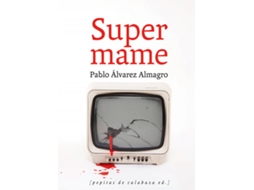 Livro Supermame de Pablo Alvarez Almagro (Espanhol)