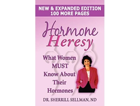 Livro Hormone Heresy What Women Must Know about Their Hormones de Sherrill Sellman (Inglês)