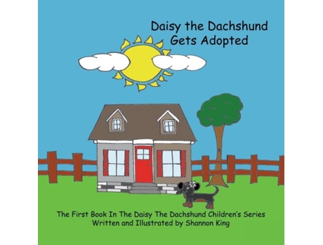 Livro Daisy The Dachshund Gets Adopted De Shannon King (inglês)