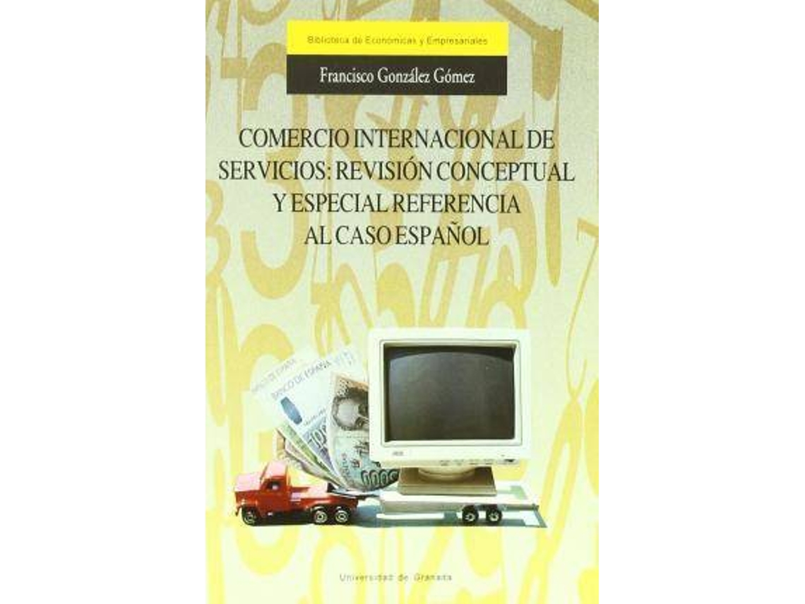 Livro Comercio Internacional de servicios revisión conceptual y especial referencia al caso español de Francisco Gonzalez Gomez (Espanhol)