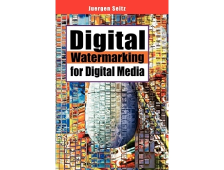 Livro Digital Watermarking for Digital Media de Jurgen Seitz ( Inglês )