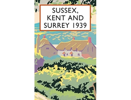 Livro sussex, kent and surrey 1939 de richard wyndham (inglês)