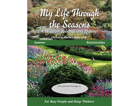 Livro My Life Through the Seasons A Wisdom Journal and Planner Summer Relationships Seasonal Wisdom Journal de Karin Lubin Edd (Inglês)
