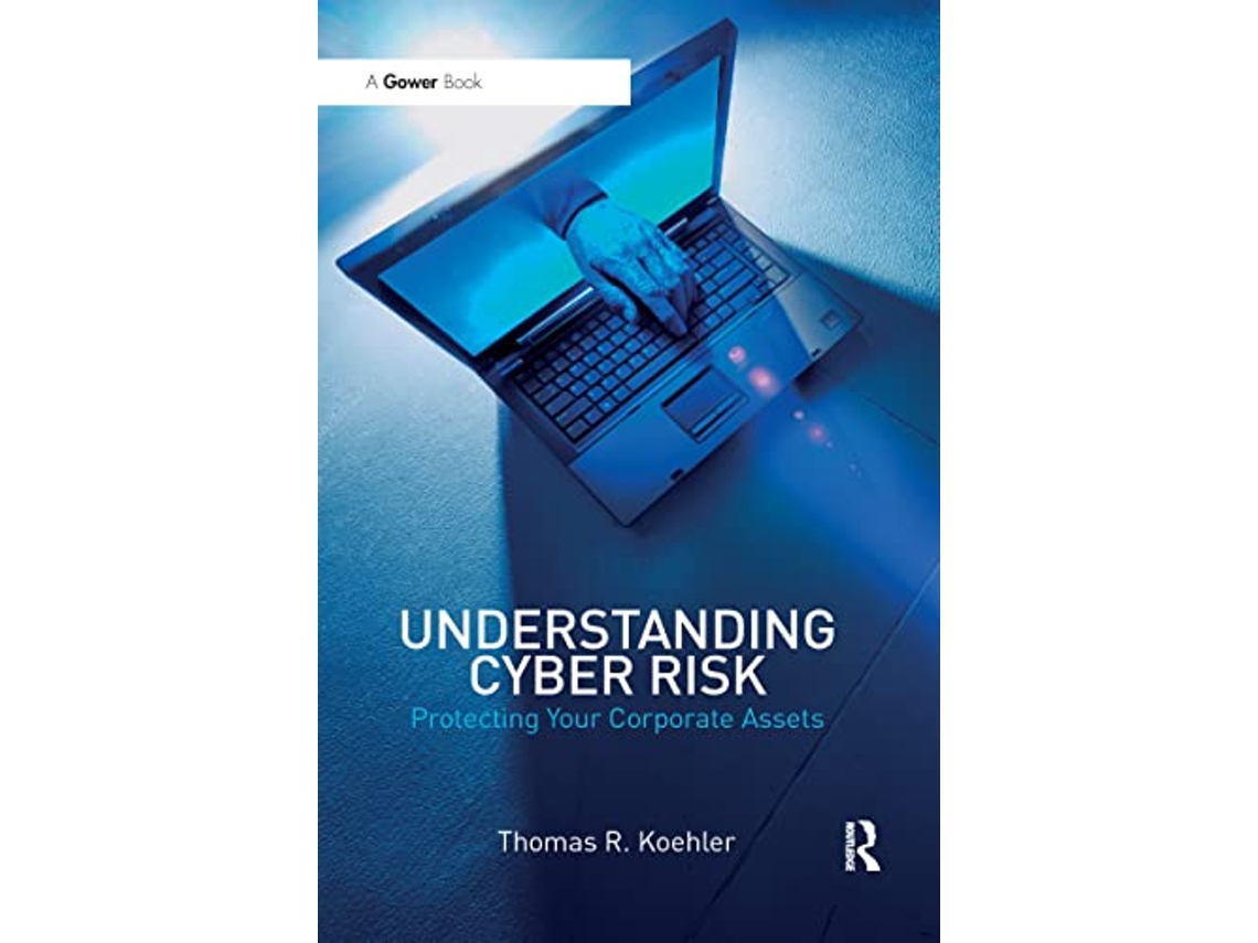 Livro Understanding Cyber Risk de Thomas R Koehler (Inglês)