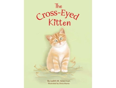 Livro The Cross-Eyed Kitten Childrens Book About Inclusion and Kindness for Kids 3-7 de Judith M Ackerman (Inglês)