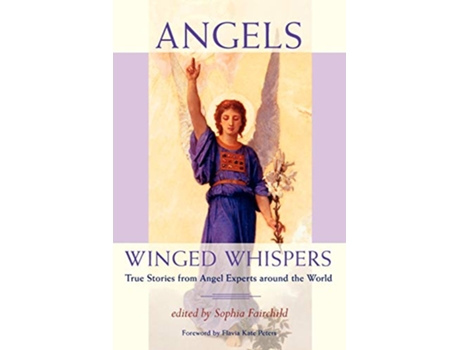 Livro Angels Winged Whispers True Stories from Angel Experts around the World de Fairchild Sophia (Inglês)