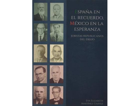 Livro España en el recuerdo, México en la esperanza : juristas republicanos del exilio de Eva Elizabeth Martínez Chávez (Espanhol)