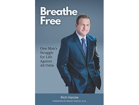 Livro Breathe Free One Mans Struggle for Life Against All Odds de Rich Kenzie (Inglês)