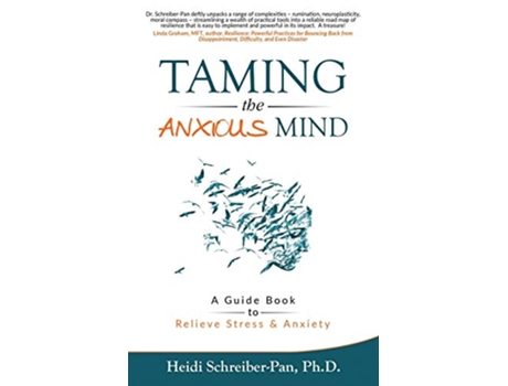 Livro Taming the Anxious Mind A Guidebook to Relieve Stress Anxiety de Heidi SchreiberPan PhD (Inglês)