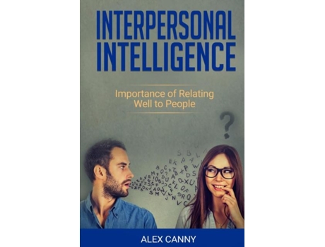 Livro Interpersonal Intelligence Importance Of Relating Well To People De Alex Canny (inglês)
