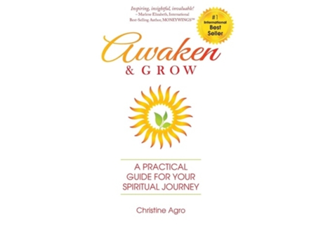 Livro Awaken Amp Grow A Practical Guide For Your Spiritual Journey De Christine Agro (inglês)