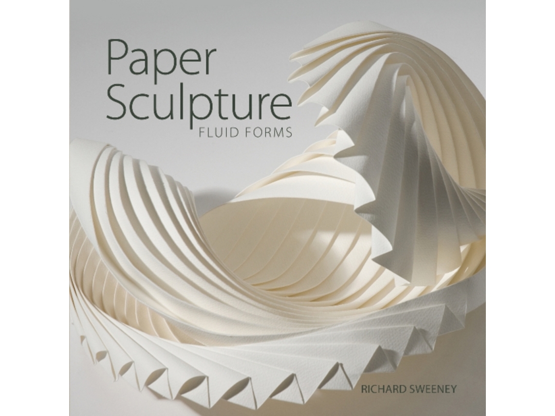 Livro Paper Sculpture Fluid Forms de Richard Sweeney (Inglês)