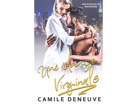 Livro Une Danse Virginale Une Romance De Milliardaire De Camile Deneuve (francês)