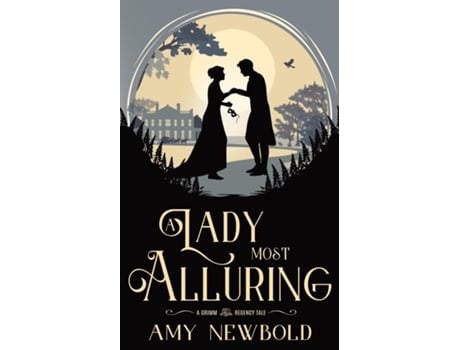 Livro A Lady Most Alluring A Grimm Regency Tale de Amy Newbold (Inglês)