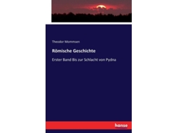 Livro Römische Geschichteerster Band Bis Zur Schlacht Von Pydna De Theodor Mommsen (inglês)