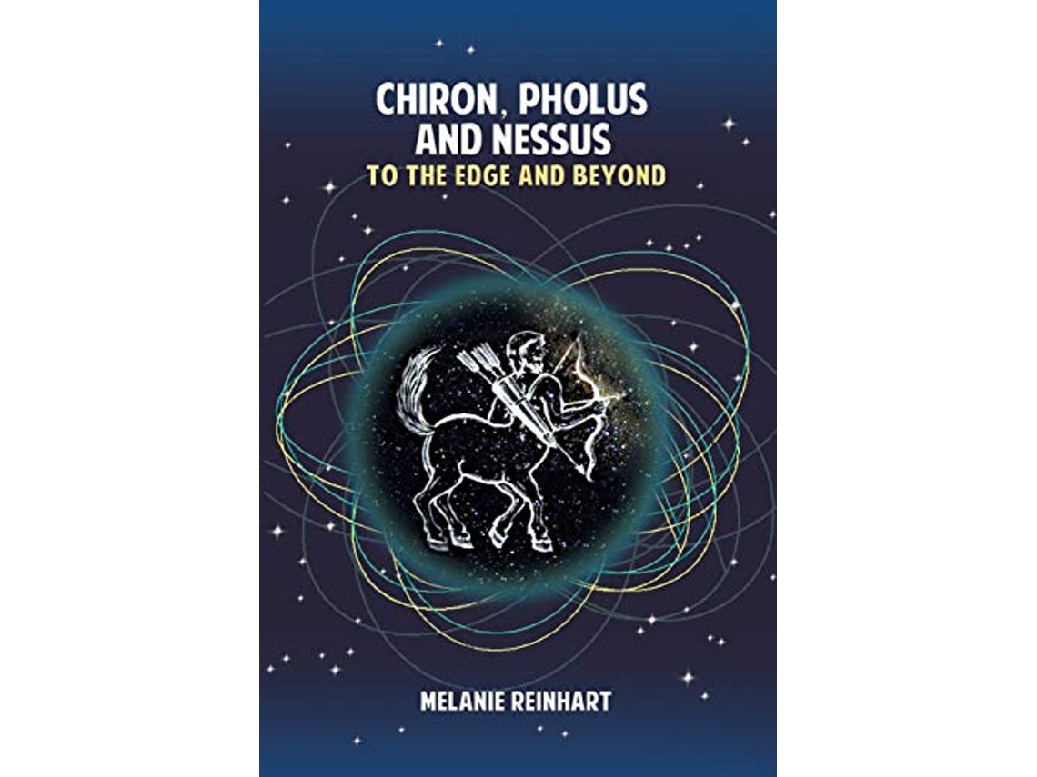 Livro Chiron Pholus and Nessus To the Edge and Beyond de Melanie Reinhart (Inglês)