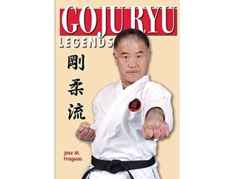 Livro Goju Ryu Legends de Jose M Fraguas (Inglês)