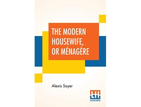 Livro Modern Housewife, Or Menagere de Alexis Soyer (Inglês)