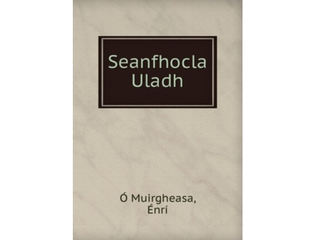 Livro seanfhocla uladh de enri o muirgheasa (irlandês)