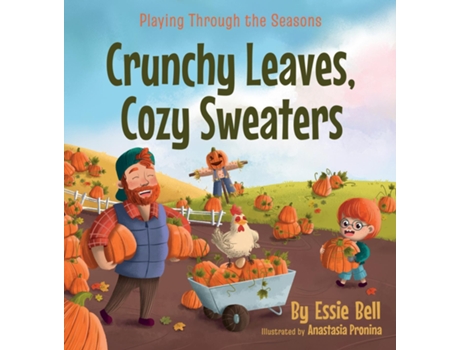 Livro Playing Through The Seasons Crunchy Leaves, Cozy Sweaters De Essie Bell (inglês)