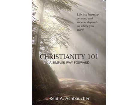 Livro Christianity 101 A Simpler Way Forward de Reid A Ashbaucher (Inglês)