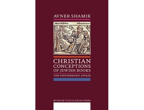 Livro Christian Conceptions Of Jewish Books The Pfefferkorn Affair De Avner Shamir (inglês)