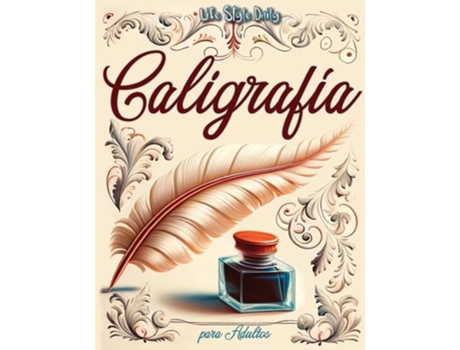 Livro Caligrafia Adultos Explorando la belleza de las letras - Mi primer cuaderno de caligrafía creativa de Life Daily Style (Espanhol)