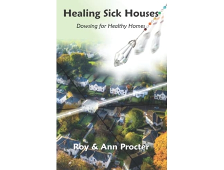 Livro Healing Sick Houses Dowsing for Healthy Homes de Roy Procter Ann Procter (Inglês)