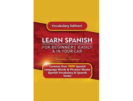 Livro Learn Spanish For Beginners Easily Amp In Your Car! Vocabulary Edition! De Immersion Languages (inglês)