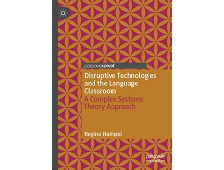 Livro Disruptive Technologies and the Language Classroom A Complex Systems Theory Approach de Regine Hampel (Inglês - Capa Dura)