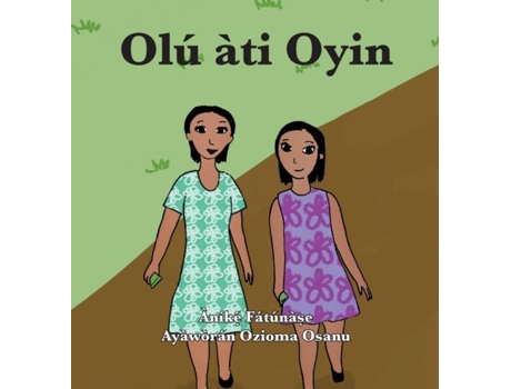 Livro Olu´ A`ti Oyin De Anike Fatunase (inglês)