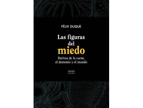 Livro Las figuras del miedo : derivas de la carne, el demonio y el mundo de Félix Duque (Espanhol)